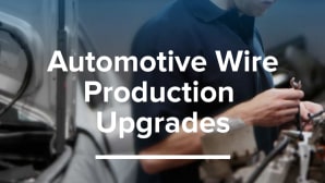 Automotive wire production line upgrades