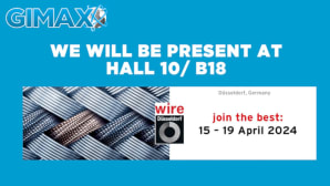 Wire manufacturers looking for innovations? The appointment is at the Gimax booth