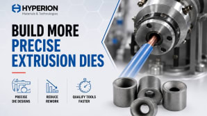 Hyperion extrusion die blanks: uniform coatings, less rework, longer tool life