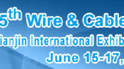 Wire & Cable Expo, China 2011 to be organized in Tianjin in June