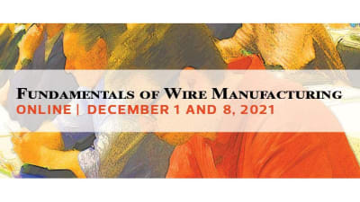 WAI’s virtual Fundamentals of Wire Manufacturing: registration open! 