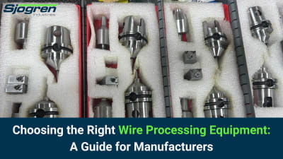 Choosing the right wire processing equipment: a guide for manufacturers