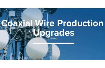 Coaxial cable production line upgrades