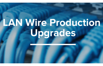 LAN wire production line upgrades