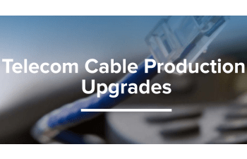 Telecommunication cable production line upgrades