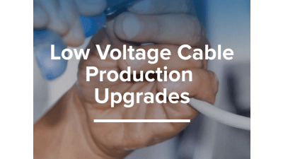 Low voltage cable production line upgrades