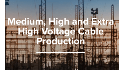 Medium, high and extra high voltage cable production lines