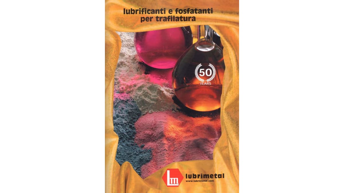 Lubrimetal: cinquant'anni di lubrificanti e fosfatanti per la trafilatura.