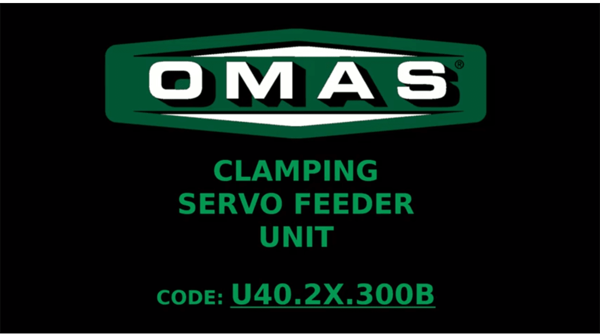 OMAS unveils the new clamping servo feeder unit U40.2X.300B 