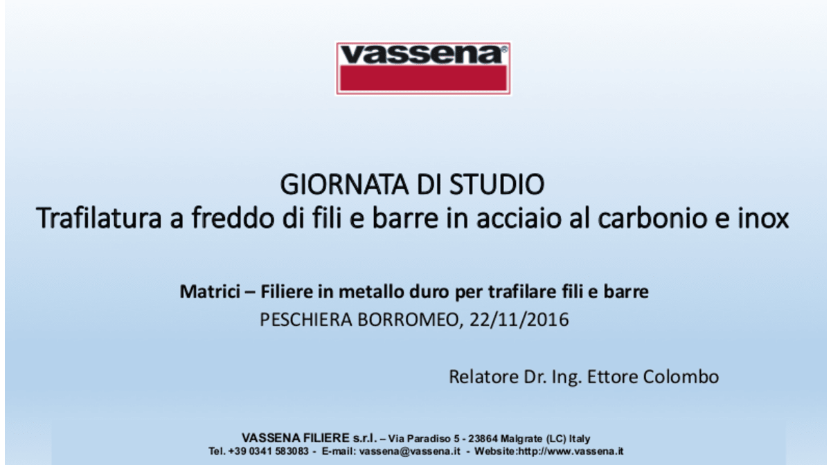 Vassena pubblica la presentazione “Matrici – Filiere in metallo duro per trafilare fili e barre”