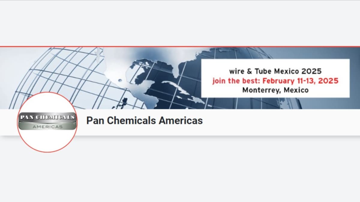 Pan Chemicals Americas awaits you at wire & Tube Mexico 2025