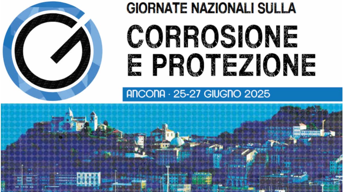 Giornate Nazionali sulla Corrosione e Protezione: la XVI edizione ad Ancona