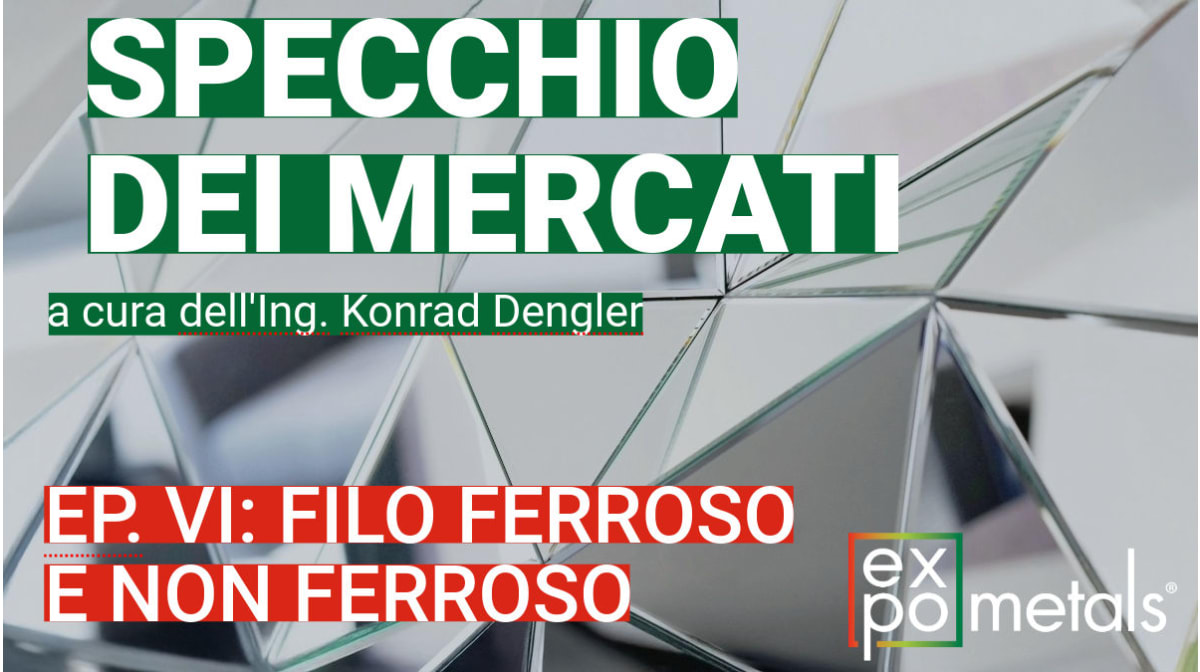 Specchio dei Mercati: notizie dal settore dei fili ferrosi e non ferrosi