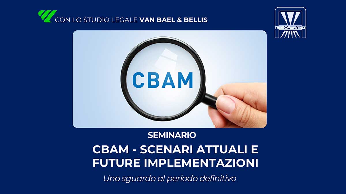 CBAM - Scenari attuali e future implementazioni. Un seminario da Assofermet
