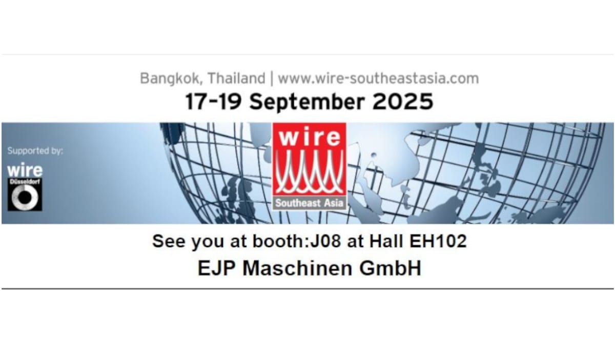 Solutions for wire, bars, tubes, and profiles: EJP on site at wire Southeast Asia