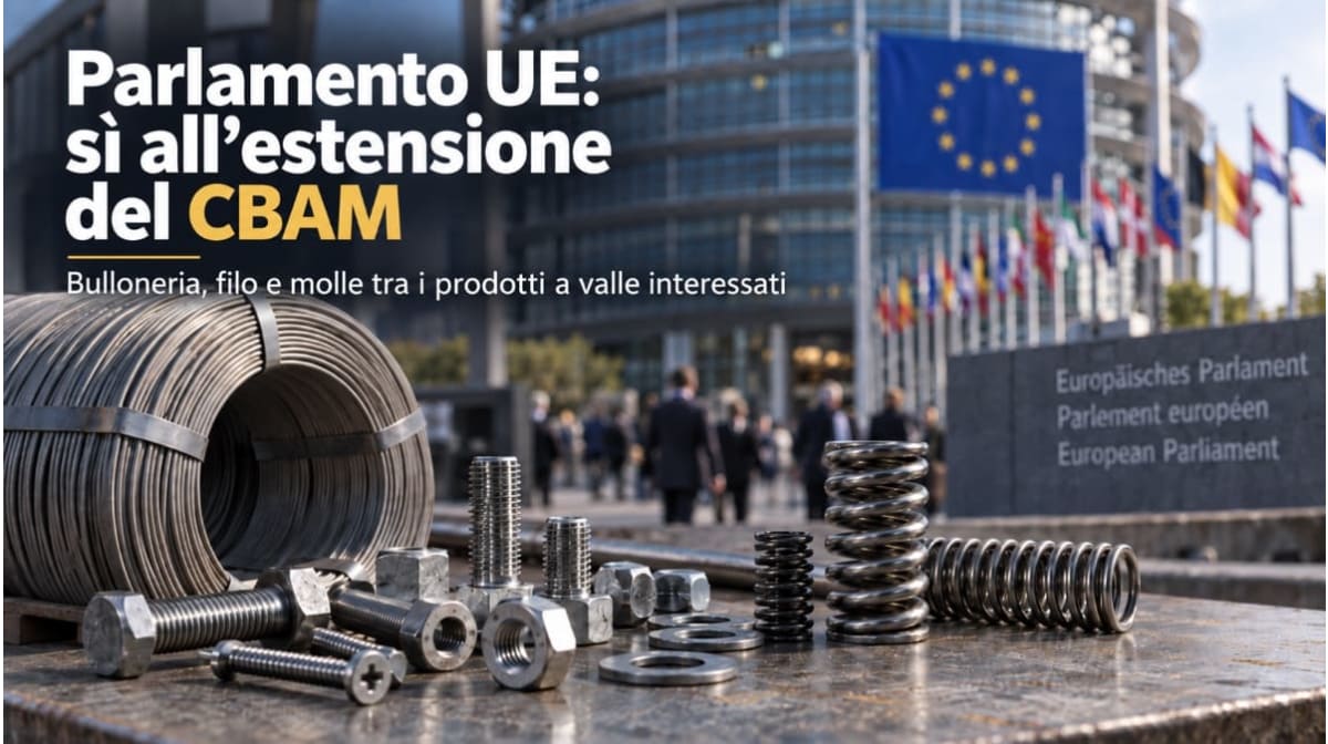 Il Parlamento europeo sostiene l'estensione del CBAM a fasteners, filo e molle
