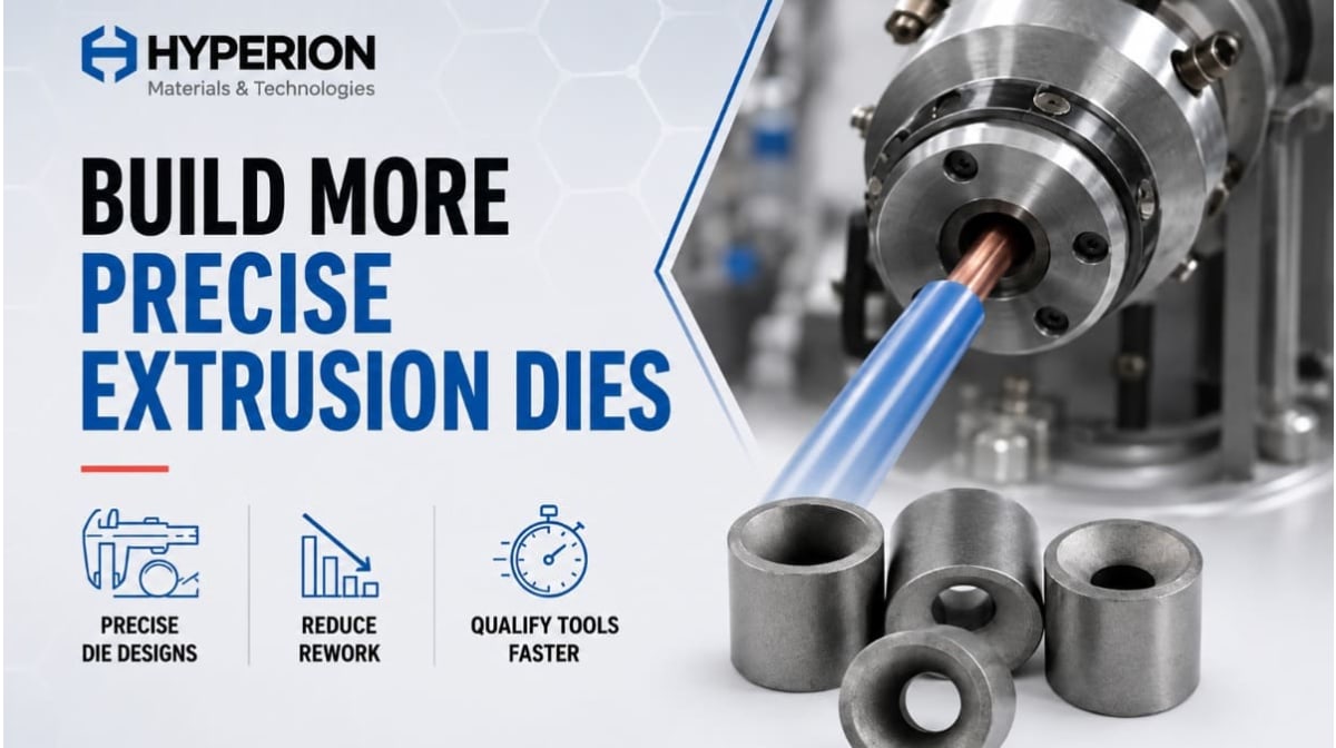 Hyperion extrusion die blanks: uniform coatings, less rework, longer tool life