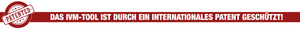 Hinweisbanner mit einem roten 'PATENTED'-Stempel und der Aufschrift: Das IVM-TOOL ist durch ein internationales Patent geschützt!