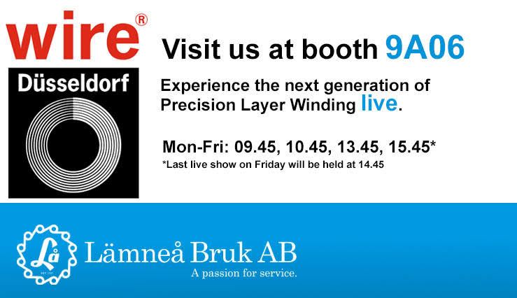 Lämnå Bruk AB invites visitors to booth 9A06 at wire Düsseldorf to experience live demonstrations of next generation Precision Layer Winding, held Mon-Fri at 09.45, 10.45, 13.45, and 15.45.
