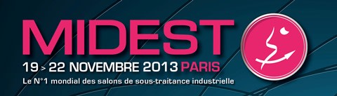 MIDEST, the world's No. 1 industrial subcontracting exhibition in Paris, November 19-22, 2013.