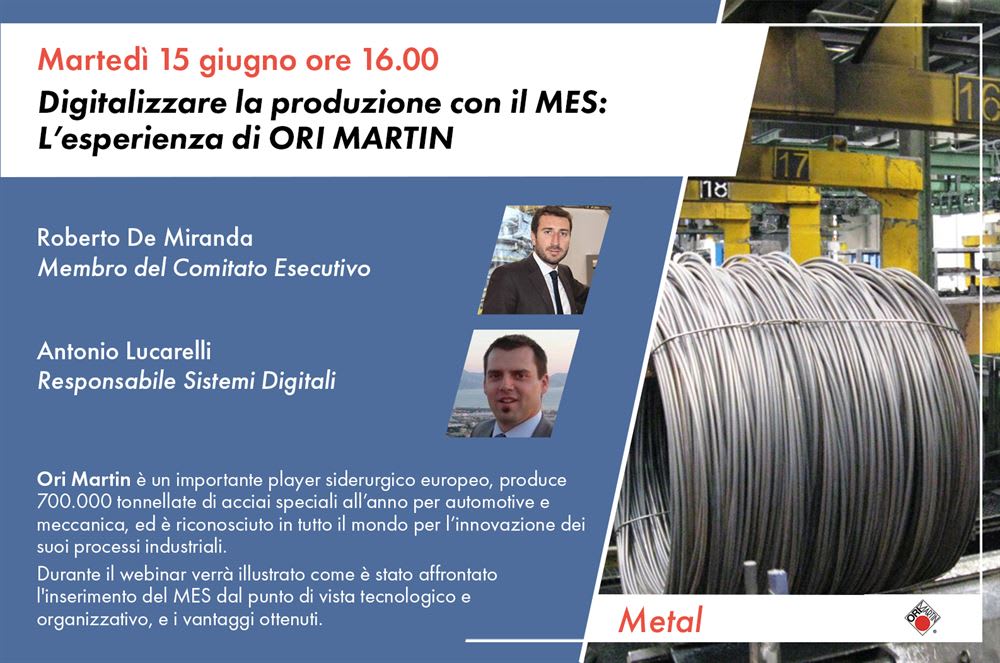 Locandina del webinar Ori Martin 'Digitalizzare la produzione con il MES' del 15 giugno, con i relatori Roberto De Miranda e Antonio Lucarelli, su sfondo industriale con bobine di acciaio speciale.