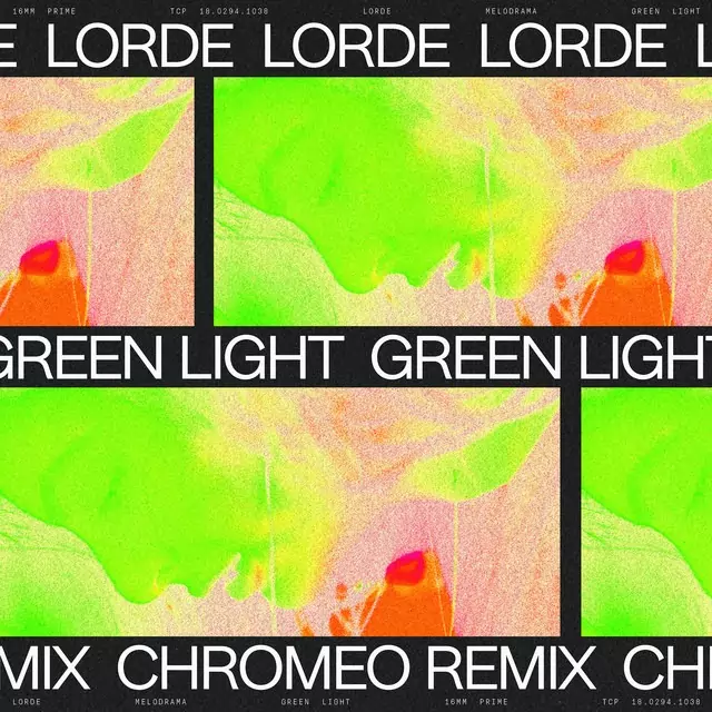 Lorde از Green Light - Chromeo Remix دانلود آهنگ