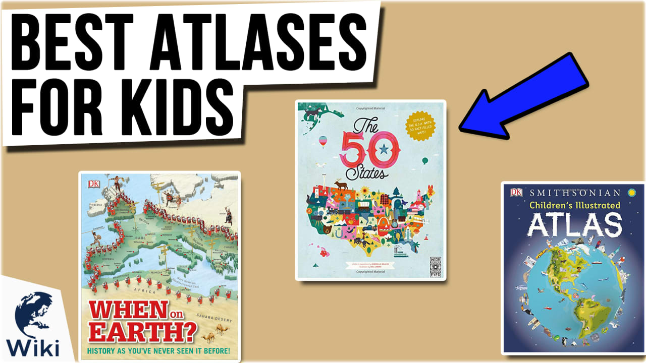 10 Best Atlases For Kids