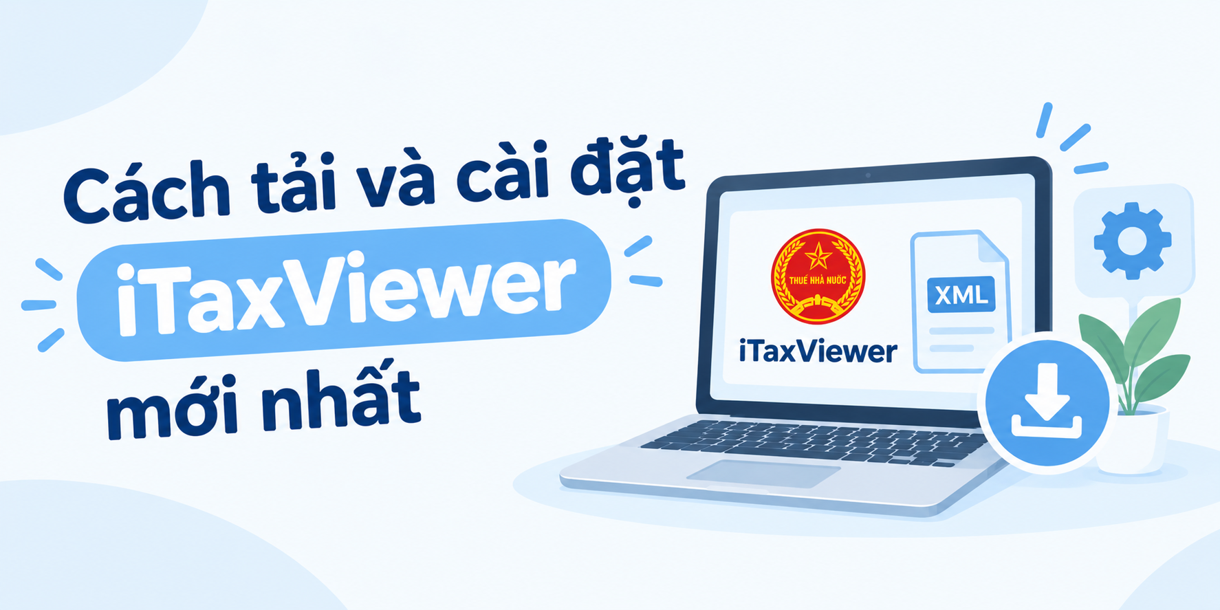 Cách tải và cài đặt iTaxViewer mới nhất
