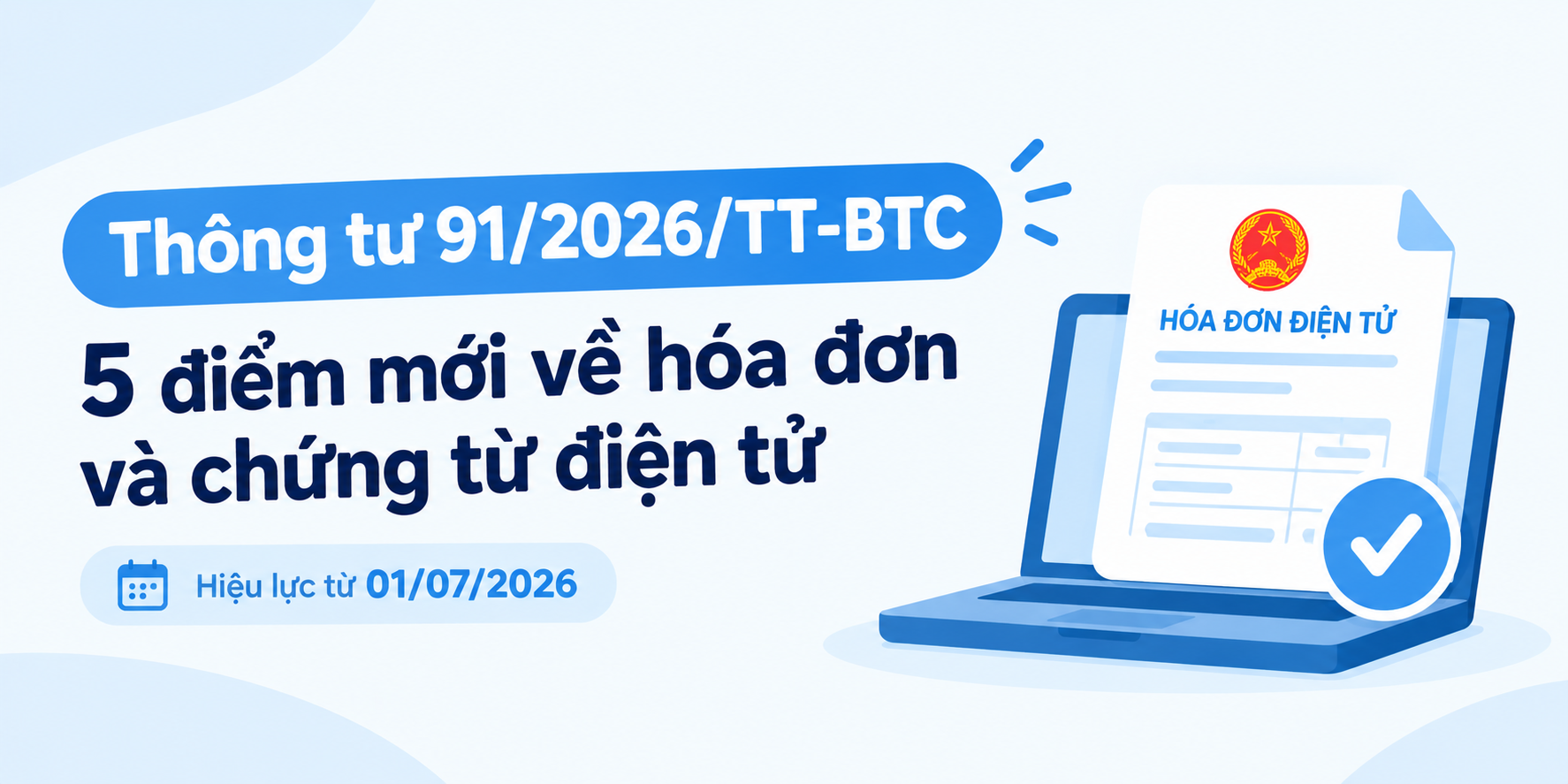 Thông tư 91/2026/TT-BTC: 5 điểm mới về hóa đơn và chứng từ điện tử