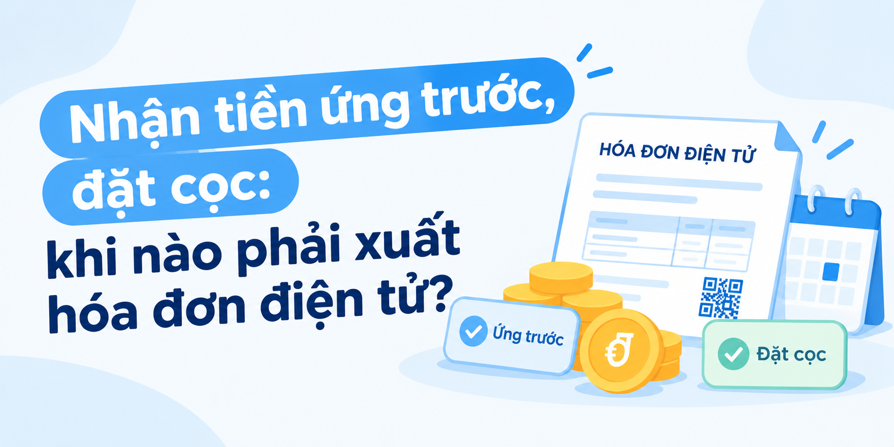 Nhận tiền ứng trước, đặt cọc: khi nào phải xuất hóa đơn điện tử?
