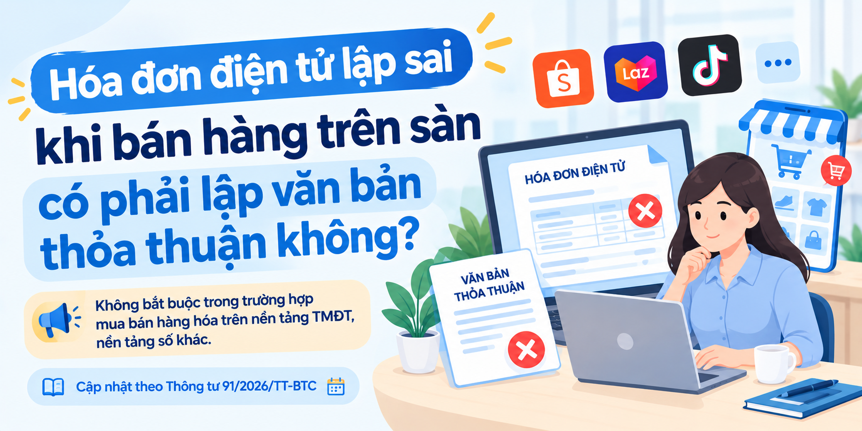 Hóa đơn điện tử lập sai khi bán hàng trên sàn có phải lập văn bản thỏa thuận không?