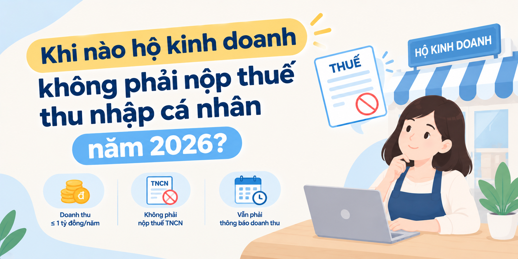 Khi nào hộ kinh doanh không phải nộp thuế thu nhập cá nhân năm 2026?
