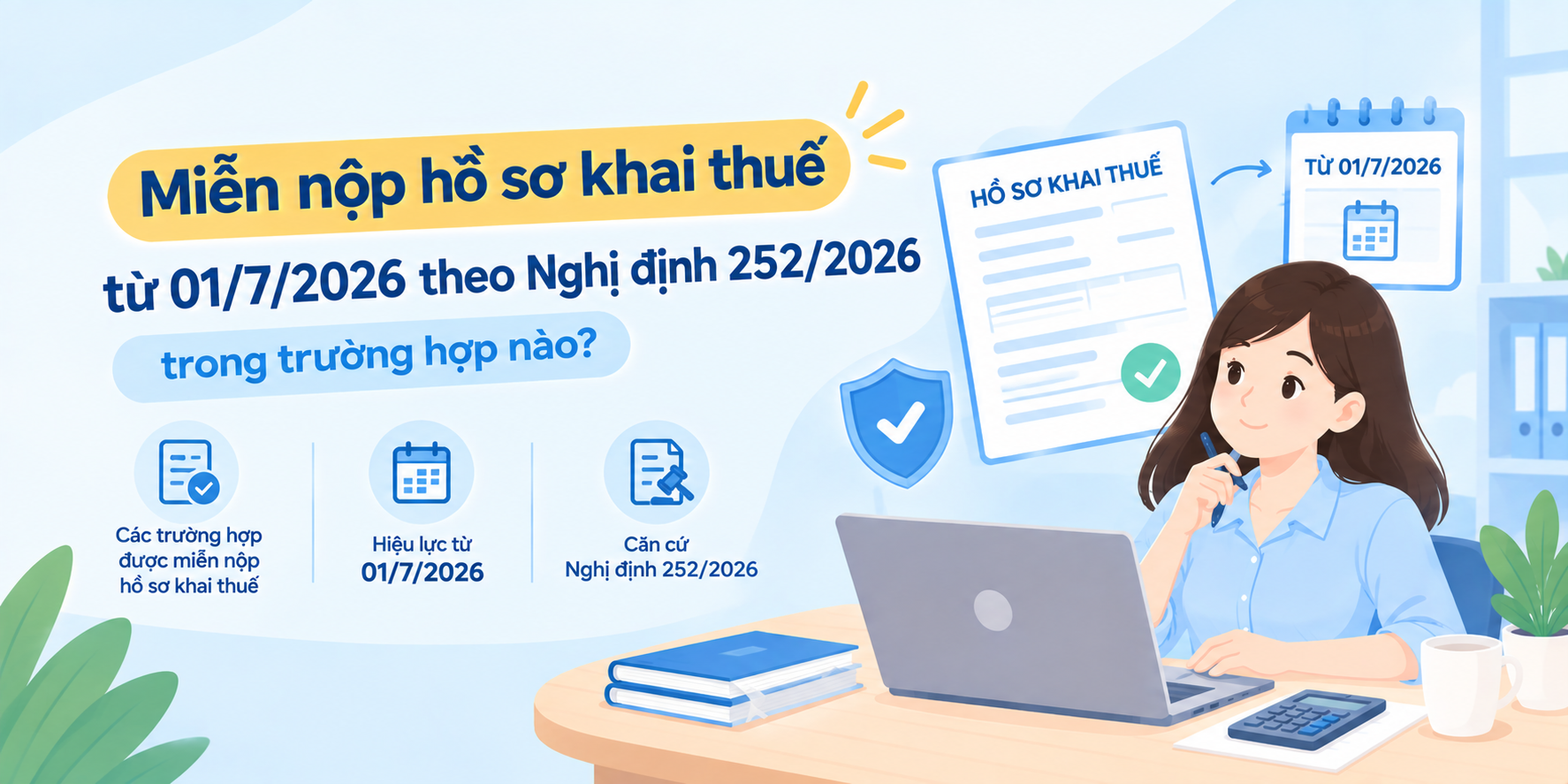 13 trường hợp không phải nộp hồ sơ khai thuế từ 01/7/2026 theo Nghị định 252/2026