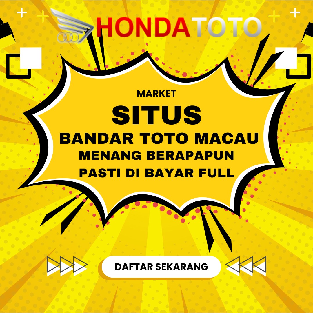 HONDATOTO | Market Situs Bandar Toto Macau 4D Pasti Bayar Full