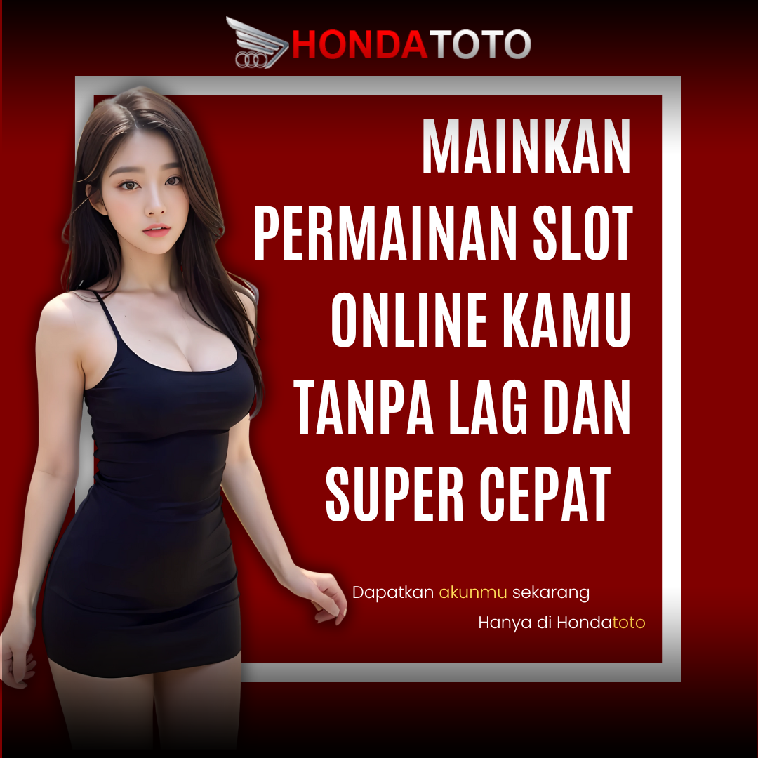 Hondatoto Daftar | Mainkan Permainan Slot Online Tanpa Lag dan Super Cepat
