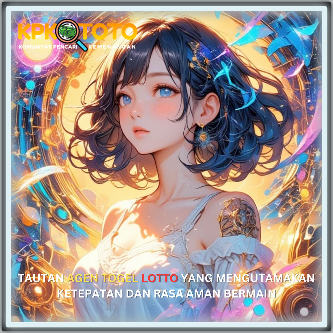 KPKTOTO ✈️ Tautan Agen Togel Lotto yang Mengutamakan Ketepatan dan Rasa Aman Bermain