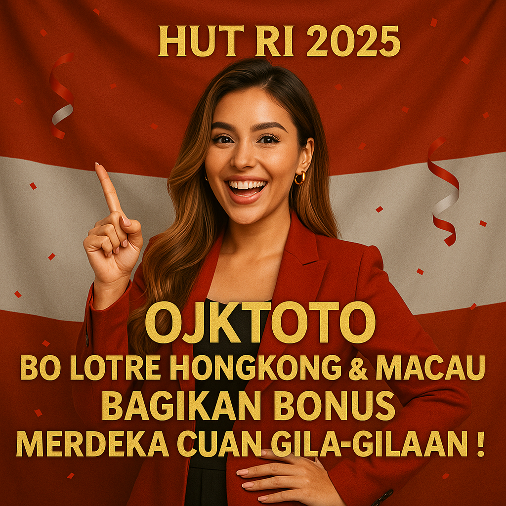 OJKTOTO : Bo Lotre Hongkong & Macau Bagikan Bonus Merdeka Cuan Gila-Gilaan!