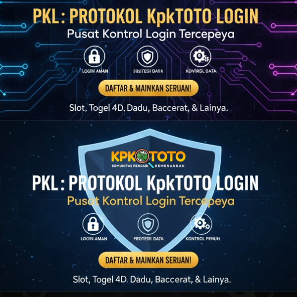 PKL : Protokol Kpktoto Login - Pusat Kontrol Login Terpercaya