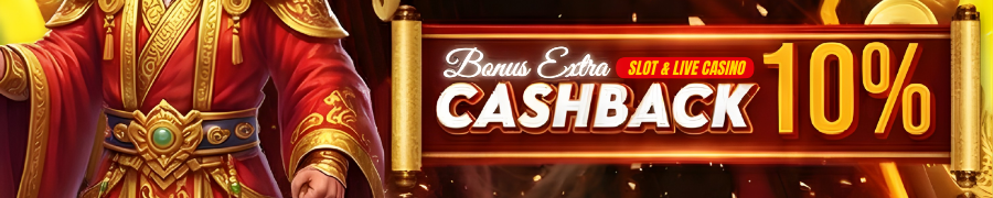 BONUS CASHBACK 10% (SLOT, TEMBAK IKAN, LIVEGAMES)