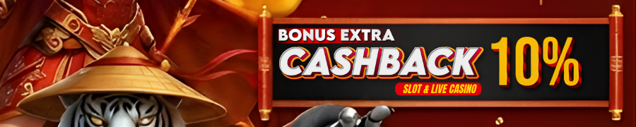 BONUS CASHBACK 10% (SLOT, TEMBAK IKAN, LIVEGAMES)