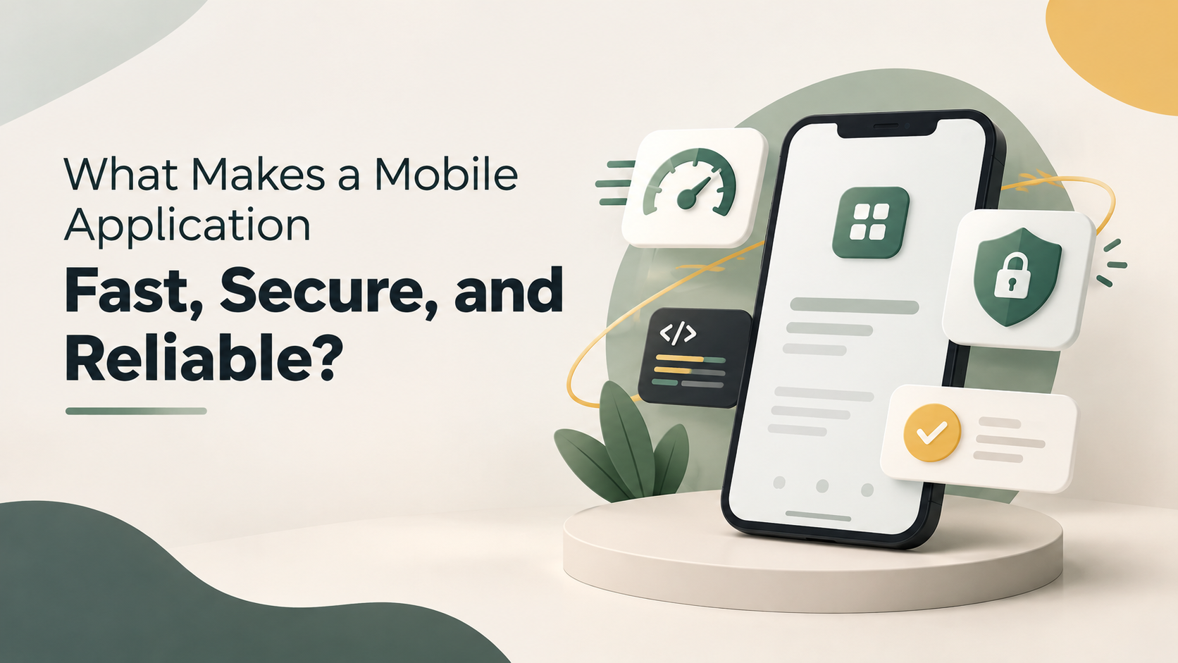 What Makes a Mobile Application Fast, Secure, and Reliable?