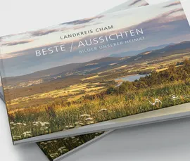 Landkreis Cham - Beste Aussichten