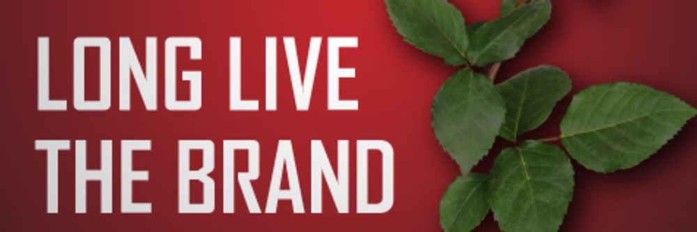 The brand is king. Long live the brand. featured image