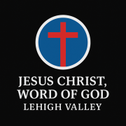 Jesus Christ, Word of God - Lehigh Valley in Allentown,PA