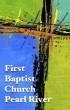 First Baptist Church in Pearl River,LA 70452