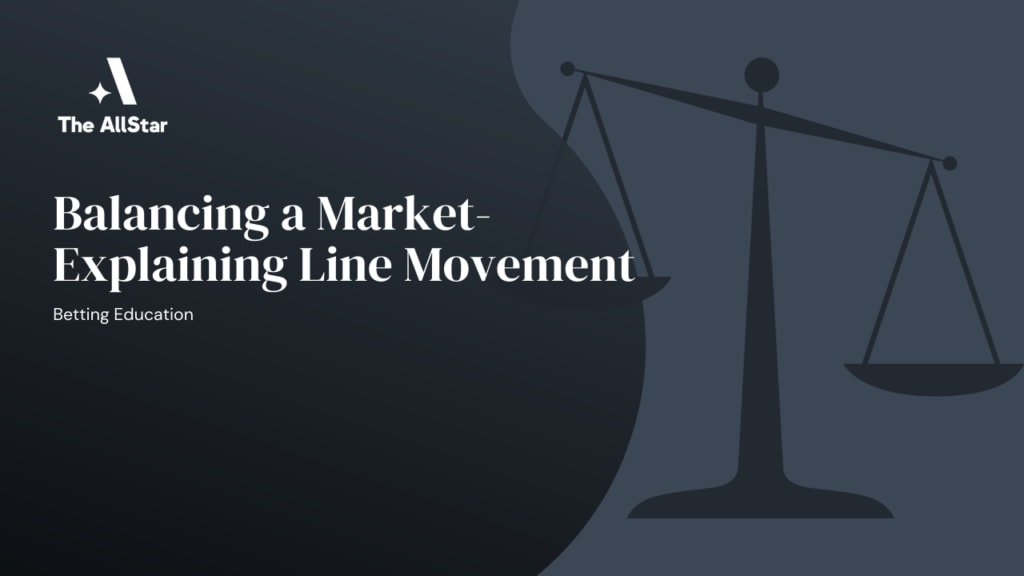 What is Line Movement? – Balancing a Market What is Line Movement? – Balancing a Market