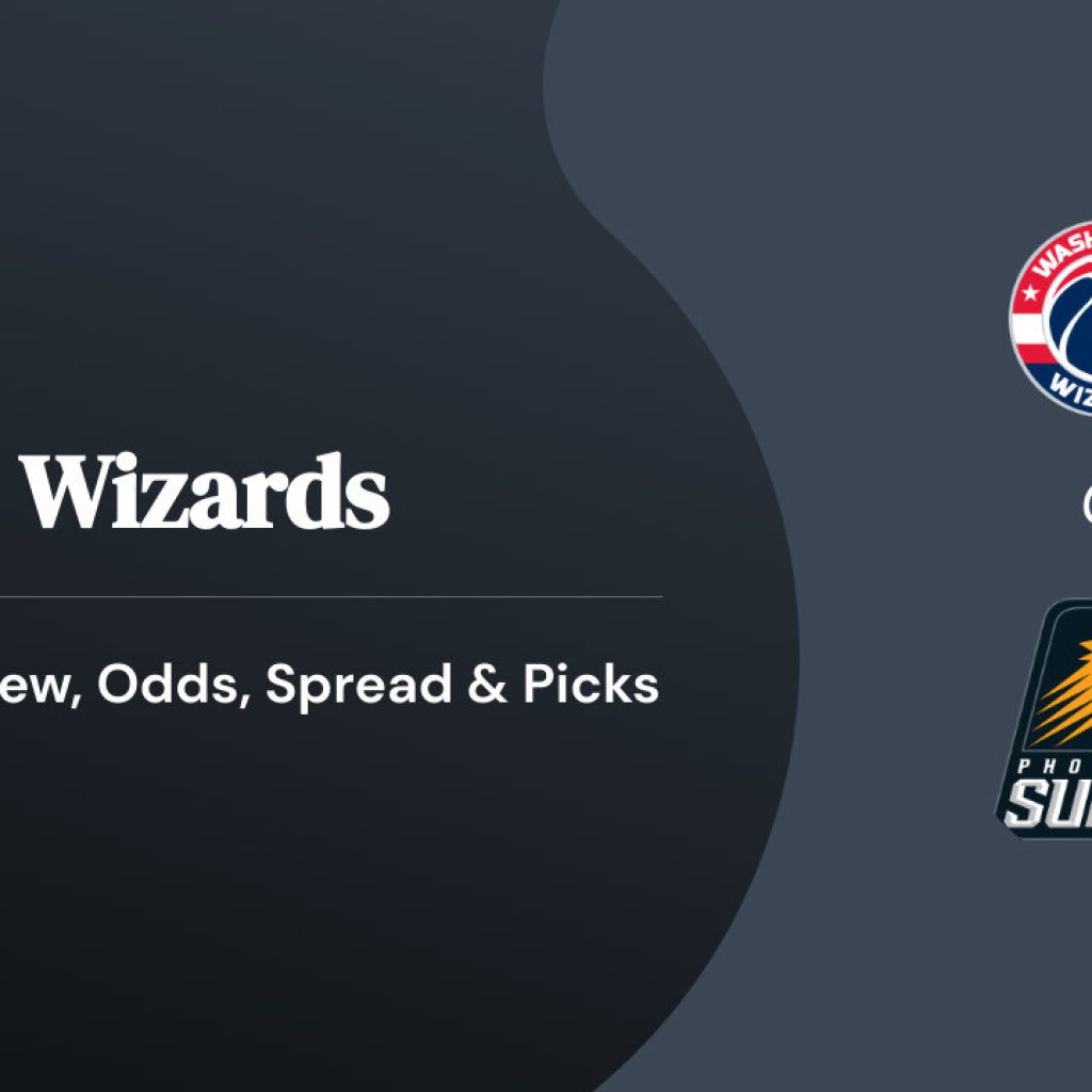 Phoenix Suns vs Washington Wizards: Betting Preview, Odds, Spread & Picks