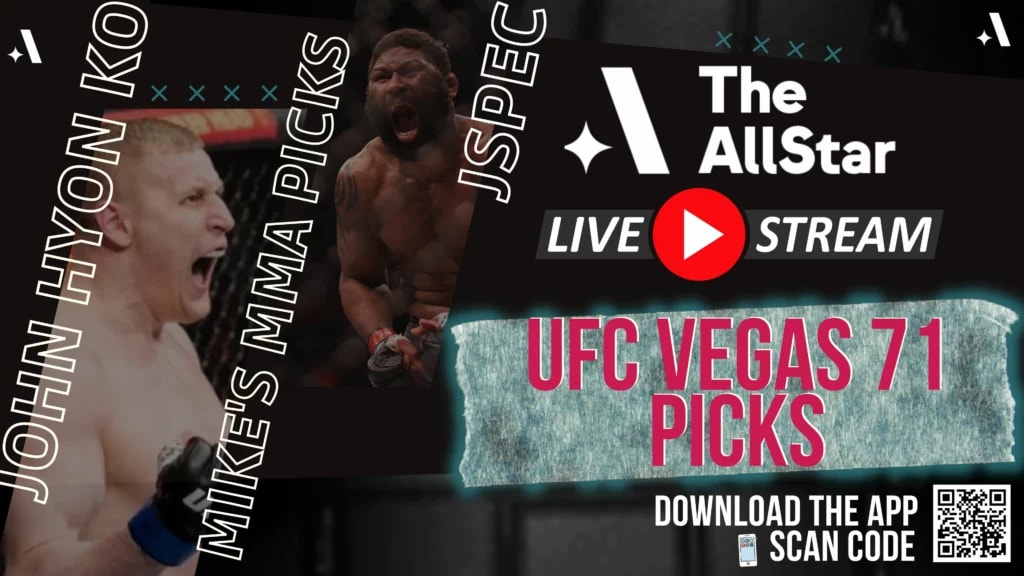 The AllStar MMA Picks Show: UFC Vegas 71