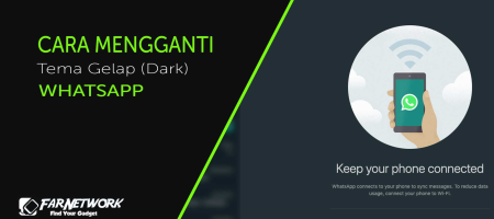 Cara Menggunakan Tema Gelap di Whatsapp Web!