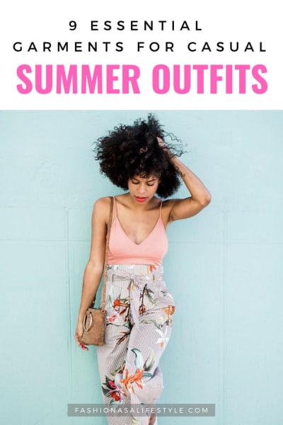 9 Essential garments for casual summer outfits